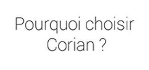 Pourquoi choisir le Corian ?